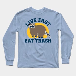 Live Fast Eat Trash Raccoon T-shirt Long Sleeve T-Shirt